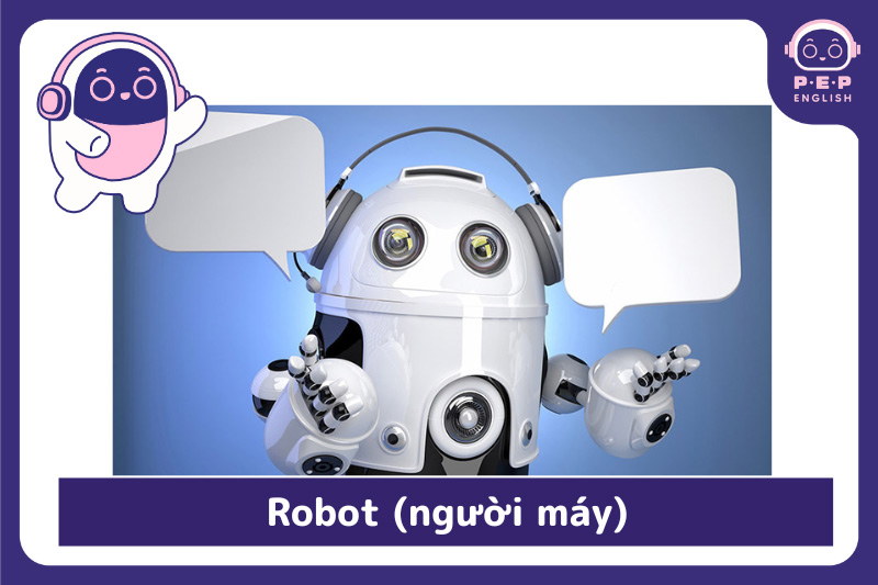 Từ vựng tiếng Anh lớp 6 unit 12: Robot (người máy)