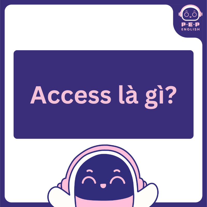 Access là gì?