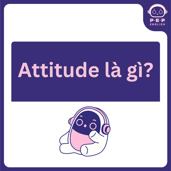 Attitude là gì?