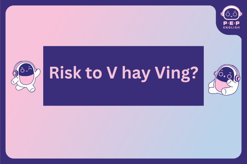 Risk to V hay Ving?