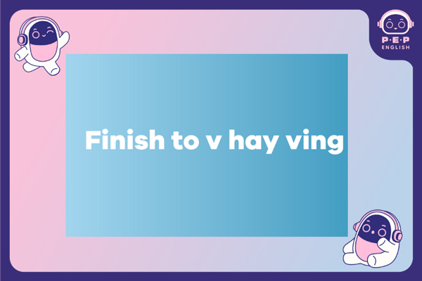 Finish to V hay Ving?