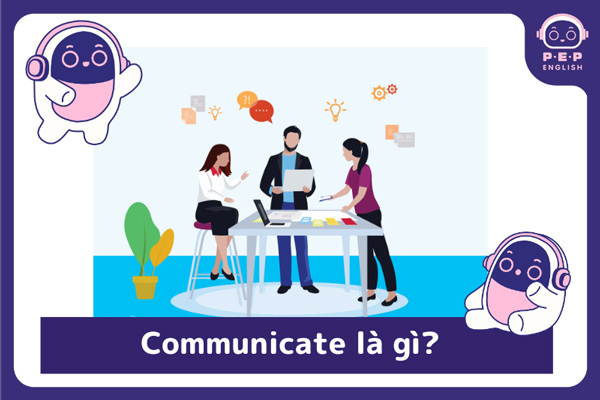 Communicate là gì?
