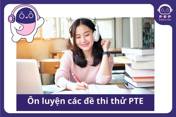 Tại sao nên thi thử PTE?